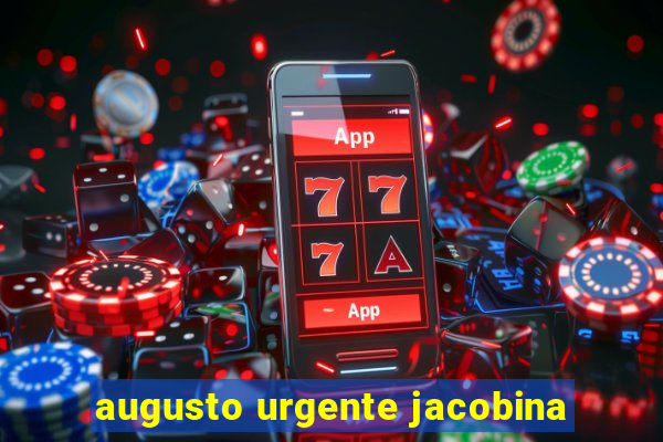 augusto urgente jacobina